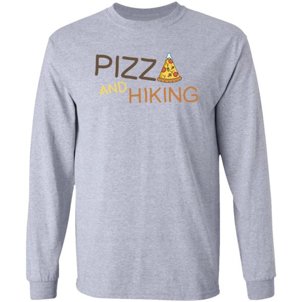 hiking and pizza funny long sleeve