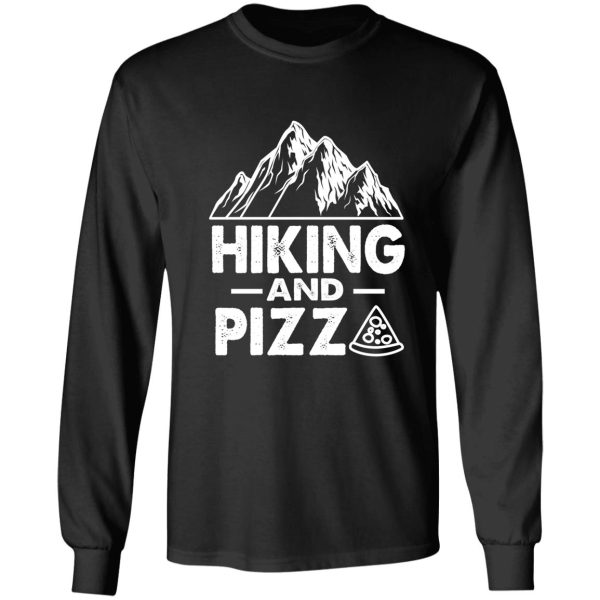 hiking and pizza funny long sleeve
