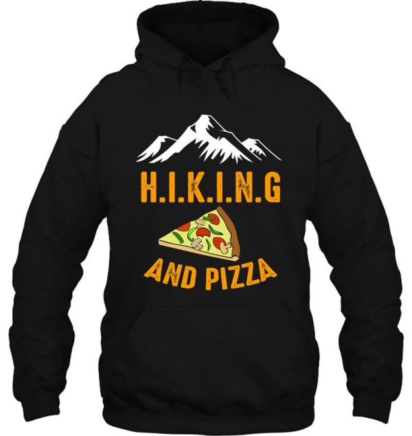 hiking and pizza funny - pizza love mountain lovers hiking love adventure & camping love hoodie