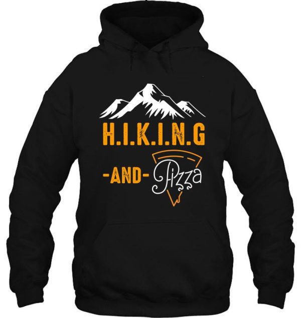 hiking and pizza funny - pizza love mountain lovers hiking love adventure & camping love hoodie