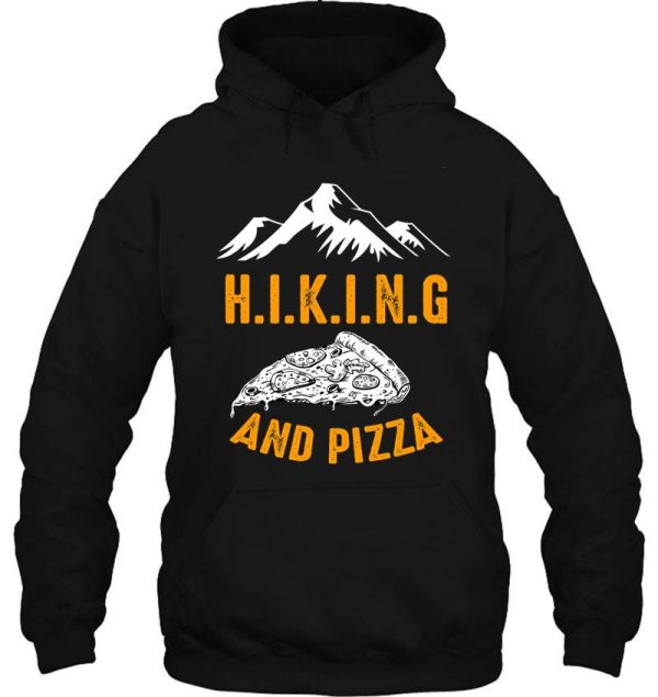 hiking and pizza funny - pizza love mountain lovers hiking love adventure & camping love hoodie