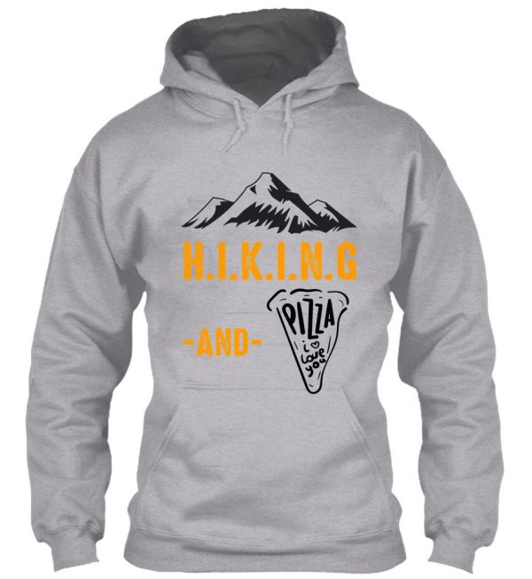 hiking and pizza funny - pizza love mountain lovers hiking love adventure & camping love hoodie