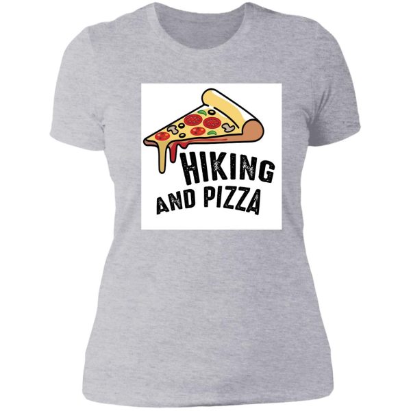 hiking and pizza funny - pizza love mountain lovers hiking love adventure & camping love lady t-shirt