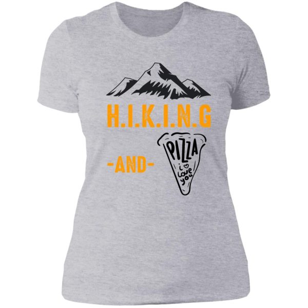 hiking and pizza funny - pizza love mountain lovers hiking love adventure & camping love lady t-shirt