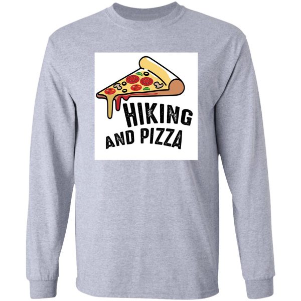 hiking and pizza funny - pizza love mountain lovers hiking love adventure & camping love long sleeve