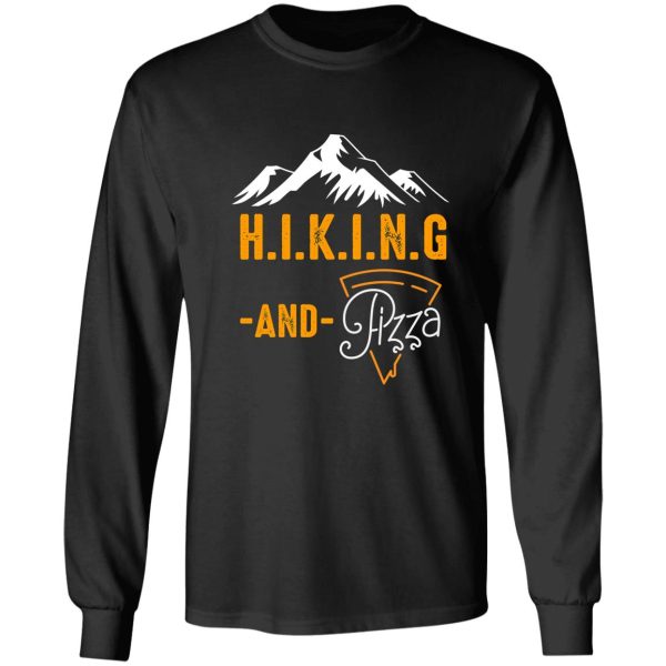 hiking and pizza funny - pizza love mountain lovers hiking love adventure & camping love long sleeve