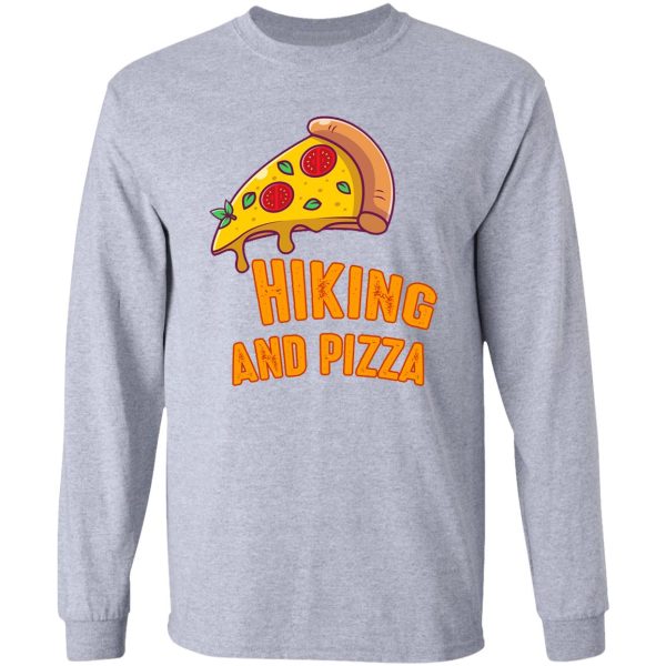 hiking and pizza funny - pizza love mountain lovers hiking love adventure & camping love long sleeve