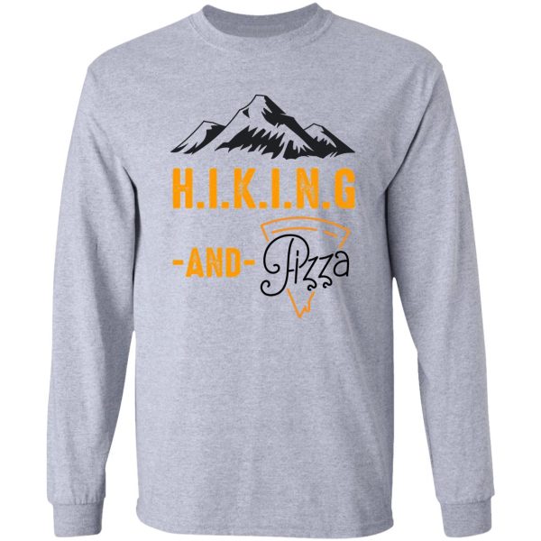 hiking and pizza funny - pizza love mountain lovers hiking love adventure & camping love long sleeve