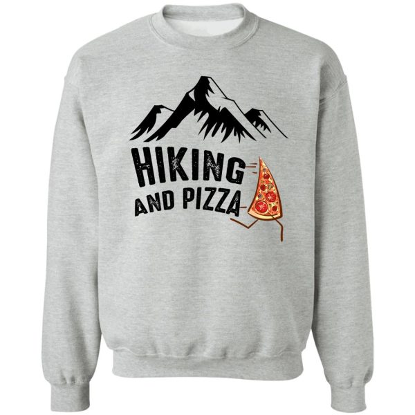 hiking and pizza funny - pizza love mountain lovers hiking love adventure & camping love sweatshirt