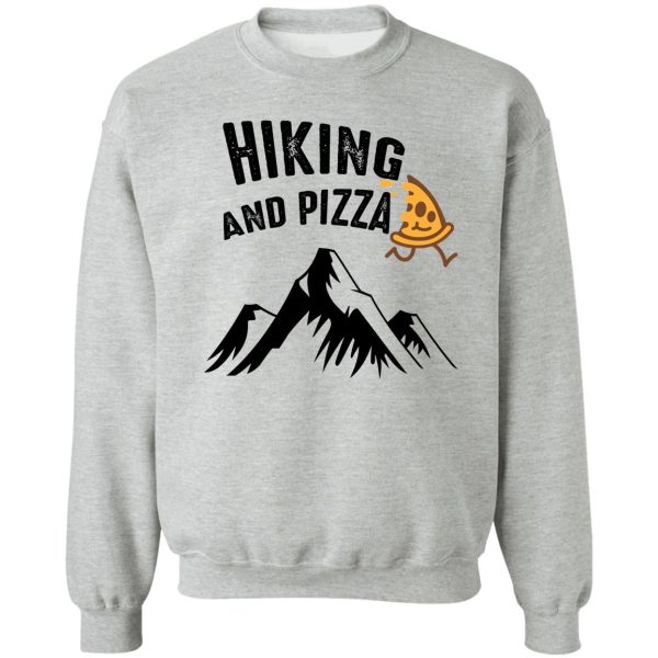 hiking and pizza funny - pizza love mountain lovers hiking love adventure & camping love sweatshirt