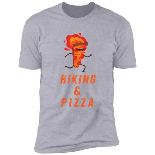 hiking and pizza funny shirt