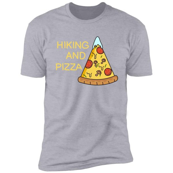 hiking and pizza funny shirt