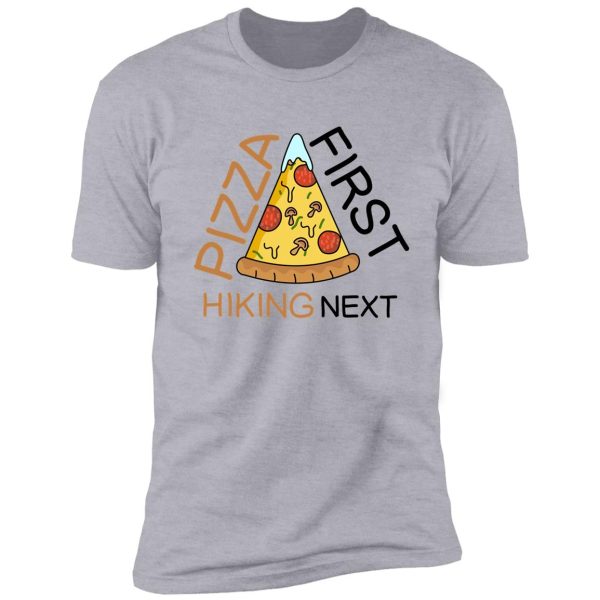 hiking and pizza funny shirt