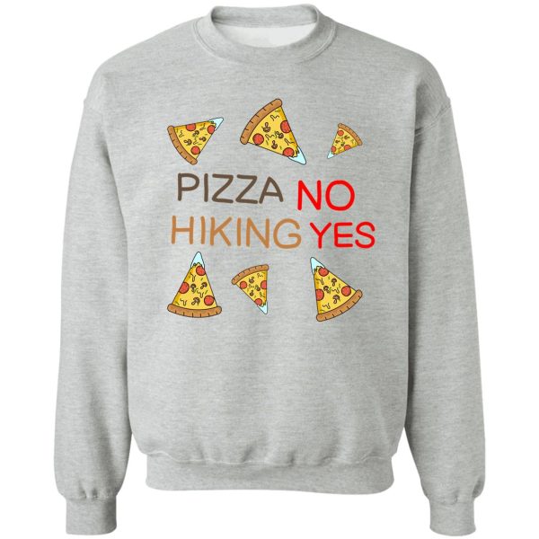 hiking and pizza funny sweatshirt