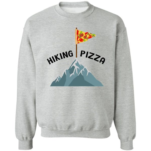 hiking and pizza funny sweatshirt