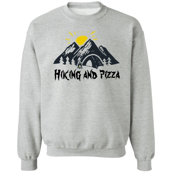 hiking and pizza funny sweatshirt