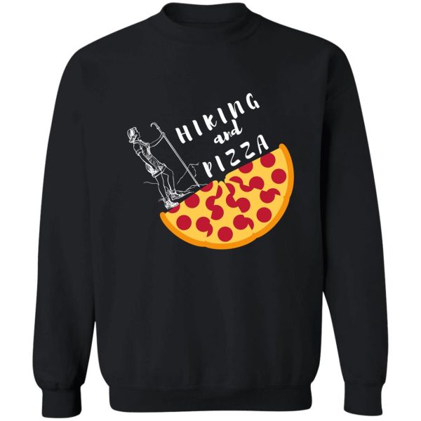 hiking and pizza funny sweatshirt