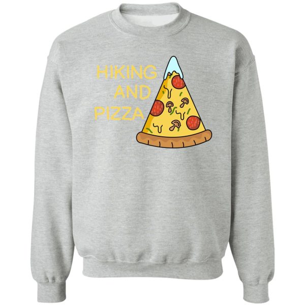 hiking and pizza funny sweatshirt