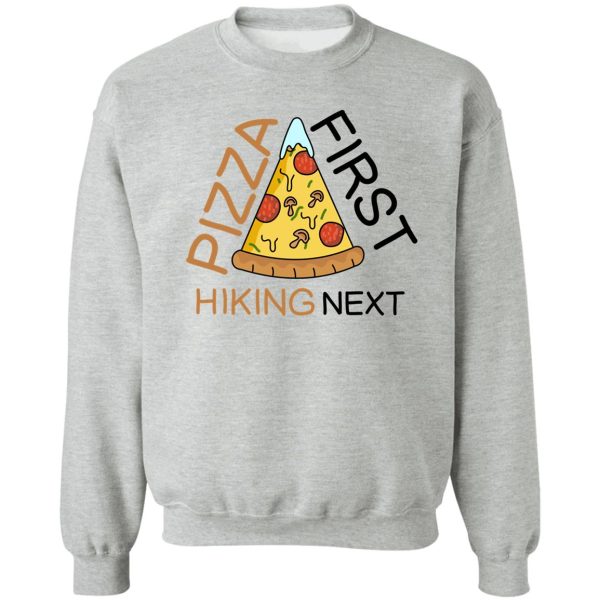 hiking and pizza funny sweatshirt