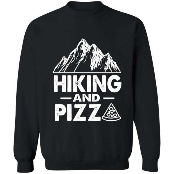 hiking and pizza funny sweatshirt