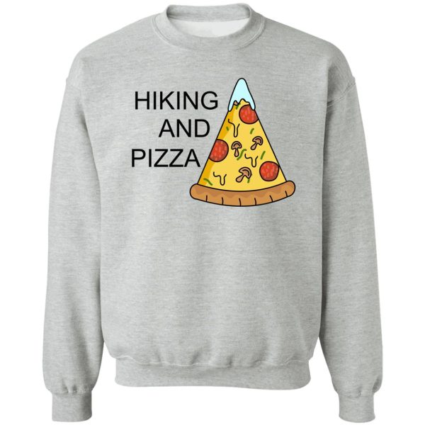 hiking and pizza funny sweatshirt