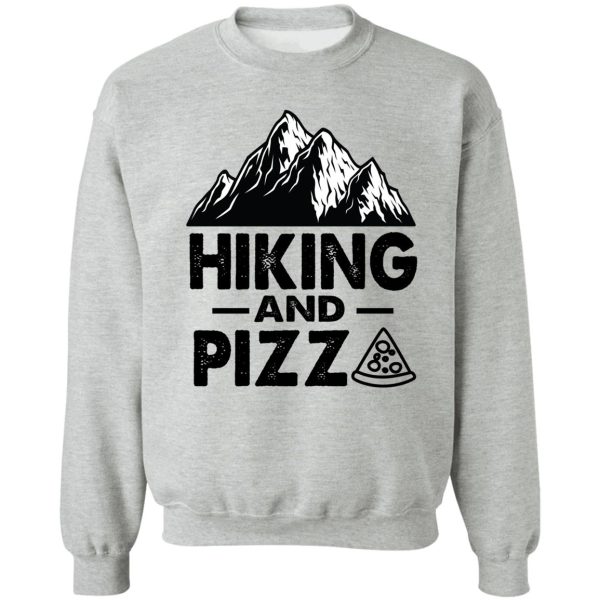 hiking and pizza funny sweatshirt