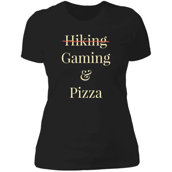 hiking and pizza gaming and pizza lady t-shirt
