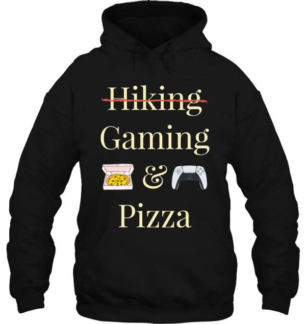 hiking and pizza gaming & pizza hoodie
