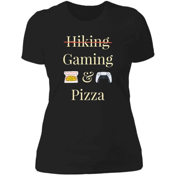 hiking and pizza gaming & pizza lady t-shirt