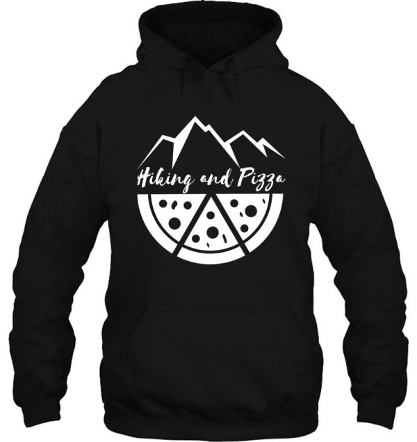 hiking and pizza hiking and pizza lovers hoodie