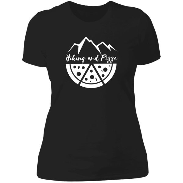 hiking and pizza hiking and pizza lovers lady t-shirt