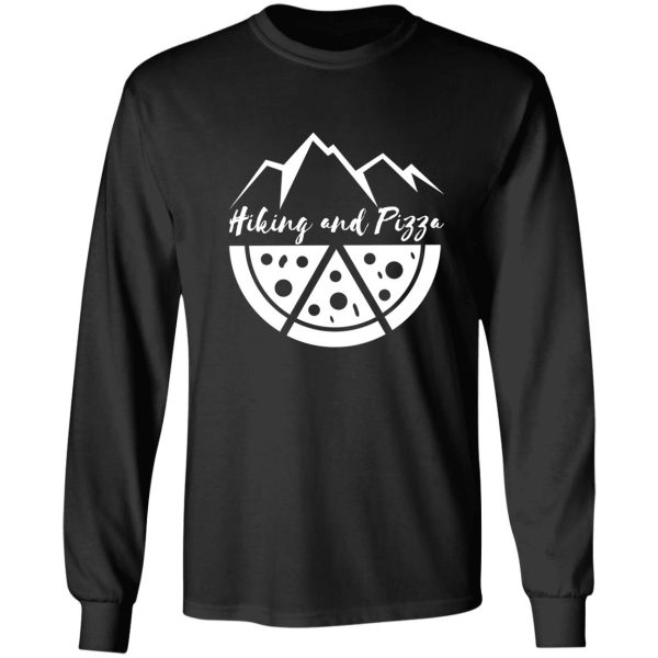 hiking and pizza hiking and pizza lovers long sleeve