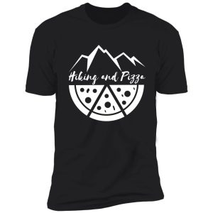 hiking and pizza | hiking and pizza lovers shirt