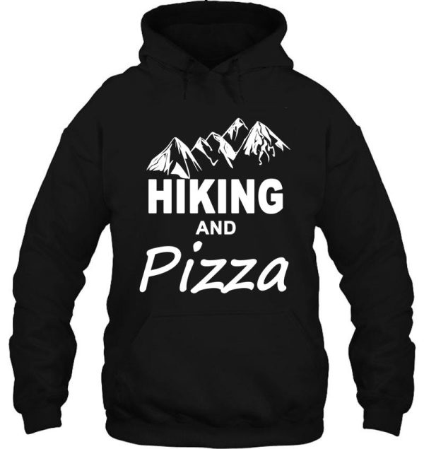 hiking and pizza hiking lovers 2021 pizza lovers 2021 cut and funny gifts for 2021 hoodie