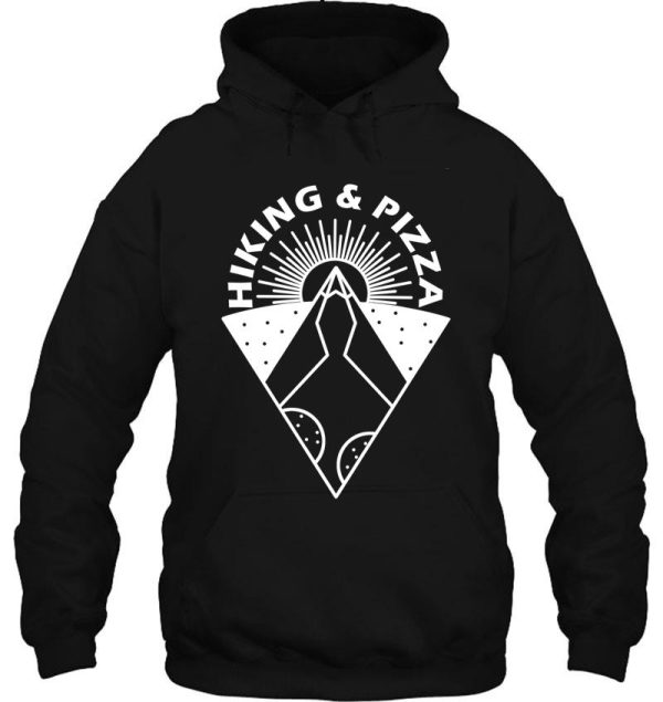 hiking and pizza! hoodie