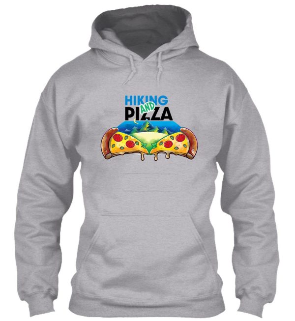 hiking and pizza!! hoodie