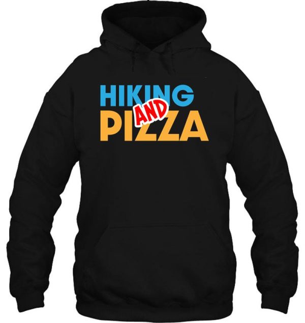 hiking and pizza!!! hoodie