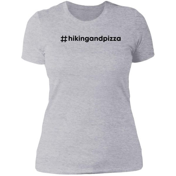 hiking and pizza lady t-shirt