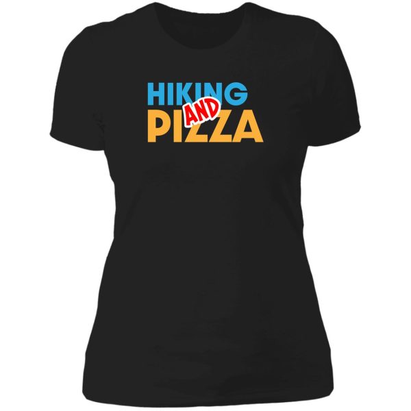 hiking and pizza!!! lady t-shirt