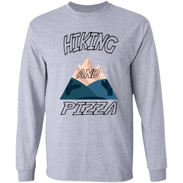 hiking and pizza long sleeve