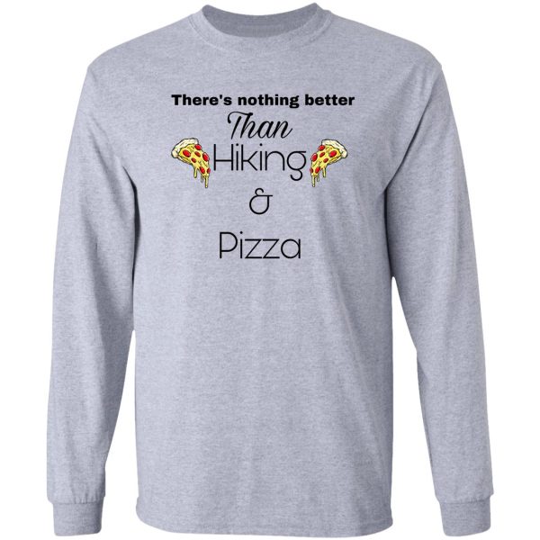 hiking and pizza long sleeve