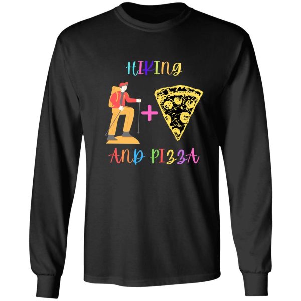 hiking and pizza long sleeve