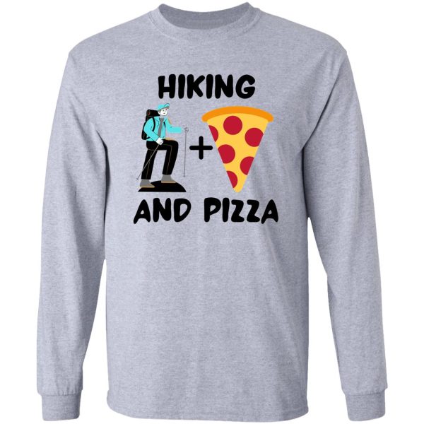 hiking and pizza long sleeve