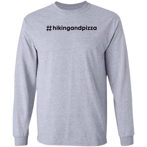 hiking and pizza long sleeve