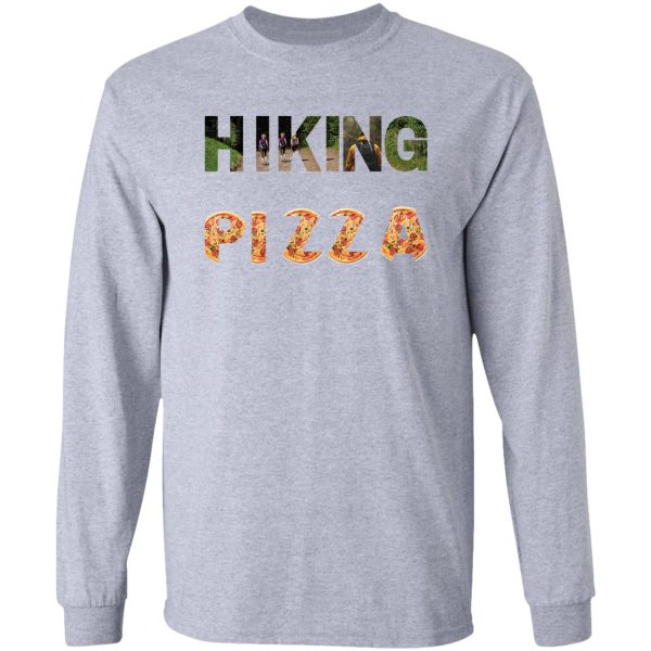 hiking and pizza long sleeve