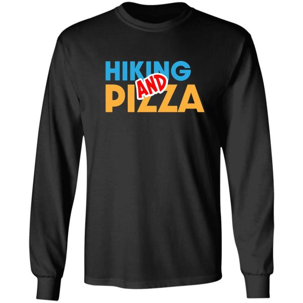 hiking and pizza!!! long sleeve