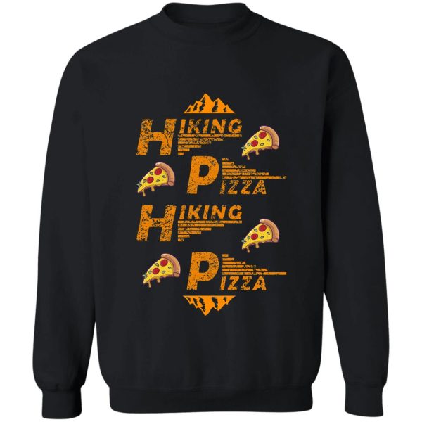 hiking and pizza lovers sweatshirt