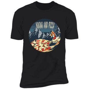 hiking and pizza shirt