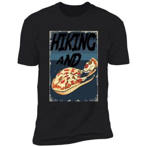 hiking and pizza shirt