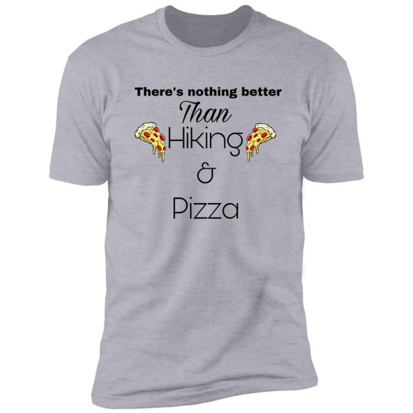 hiking and pizza shirt